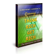 Think Rich Get Rich For Internet Entrepreneurs Unrestricted PLR Ebook